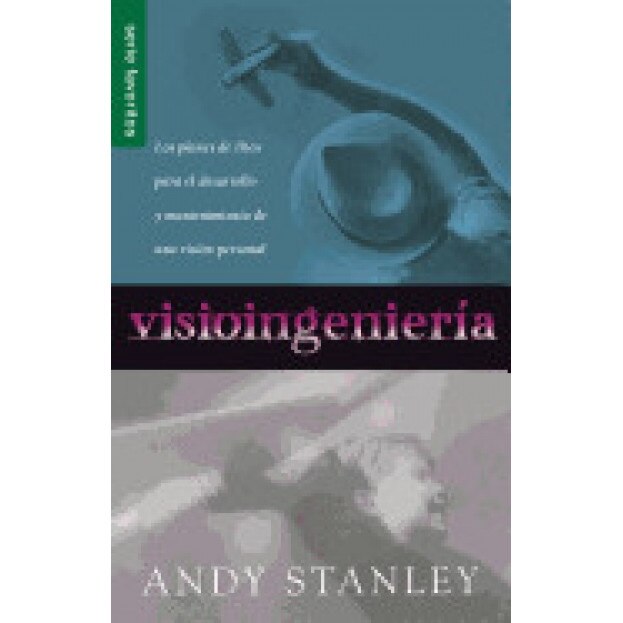 Visioingenieri?a = Visioneering, Andy Stanley (Author)