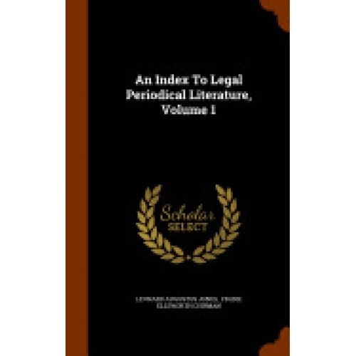 An Index to Legal Periodical Literature, Volume 1