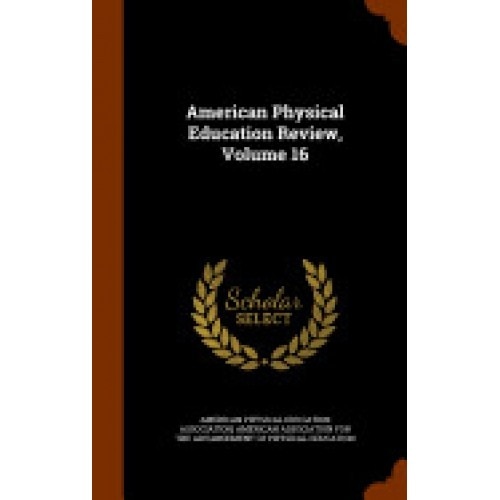 American Physical Education Review, Volume 16