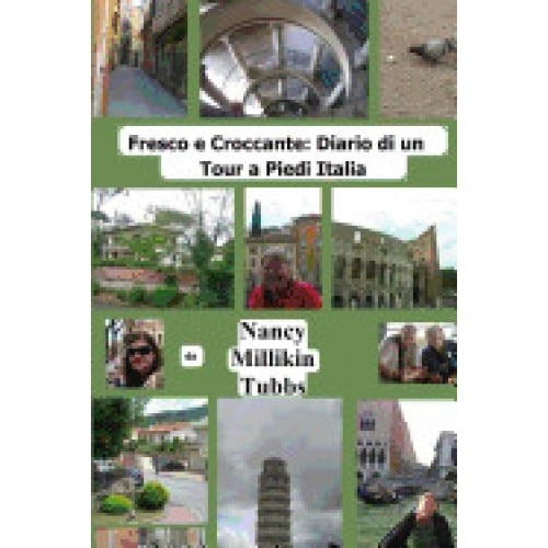 Fresco E Croccante: Diario Di Un Tour a Piedi Italia