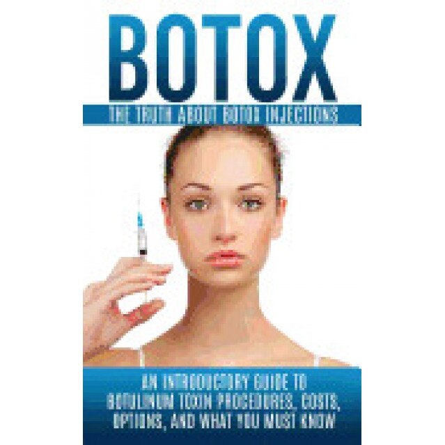 Botox: The Truth about Botox Injections: An Introductory Guide to Botulinum Toxin Procedures, Costs, Options, and What You Mu, Arnold Hendrix (Author)
