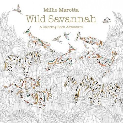 Wild Savannah: A Coloring Book Adventure, Millie Marotta (Author)
