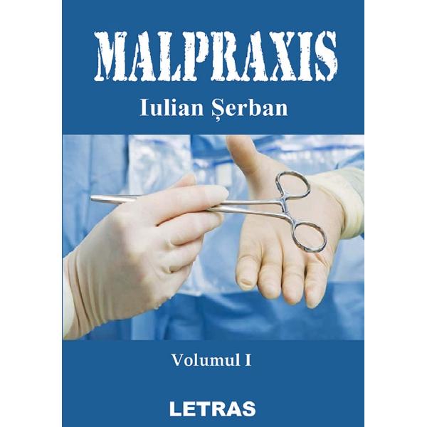 Malpraxis Vol.1 - Iulian Serban