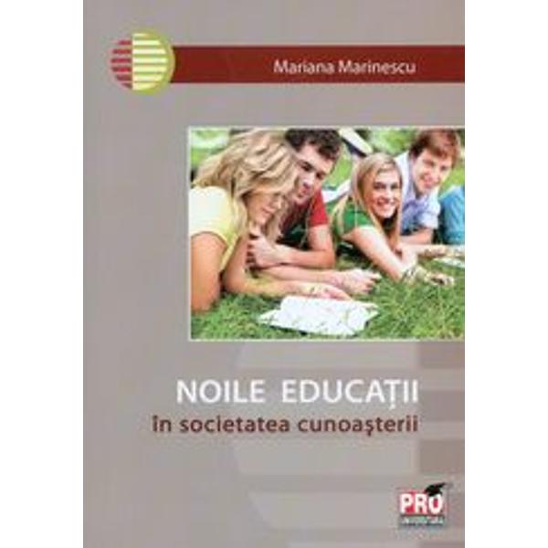 Noile educatii in societatea cunoasterii - Mariana Marinescu