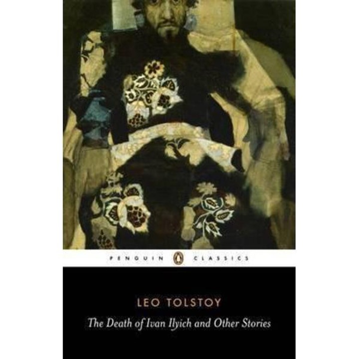 Death of Ivan Ilyich and Other Stories