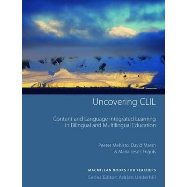 Uncovering CLIL: Content and Language Integrated Learning an