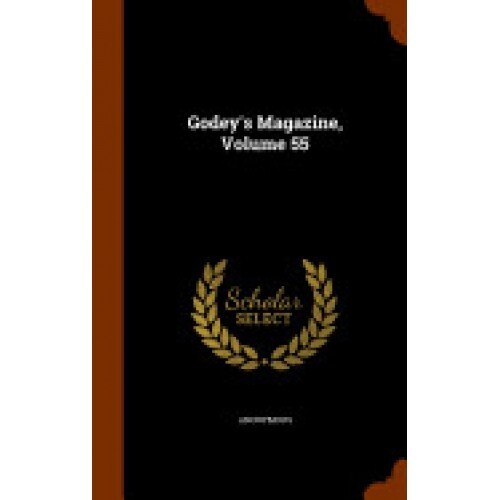 Godey's Magazine, Volume 55