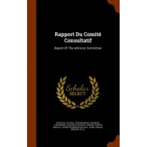 Rapport Du Comite Consultatif: Report of the Advisory Committee