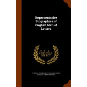 Representative Biographies of English Men of Letters Representative Biographies of English Men of Letters