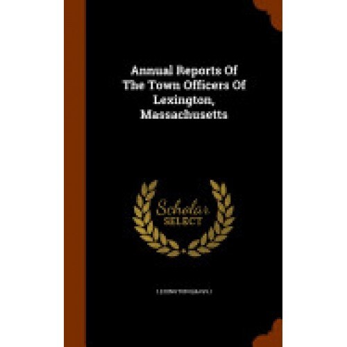 Annual Reports of the Town Officers of Lexington, Massachusetts