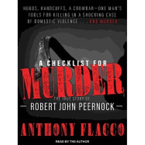 A Checklist for Murder: The True Story of Robert John Peernock