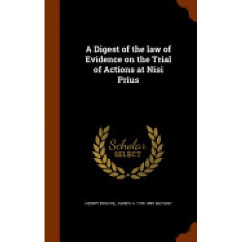 A Digest of the Law of Evidence on the Trial of Actions at Nisi Prius