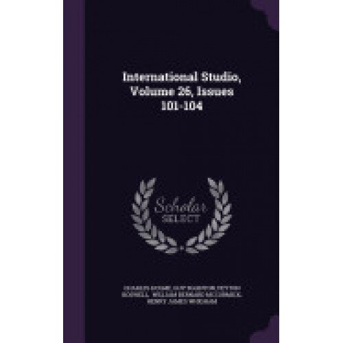 International Studio, Volume 26, Issues 101-104
