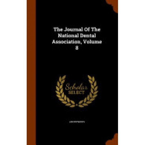 The Journal of the National Dental Association, Volume 8