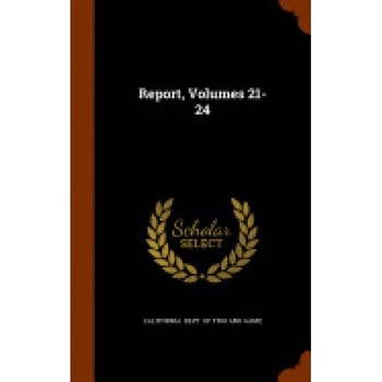 Report, Volumes 21-24 Report, Volumes 21-24