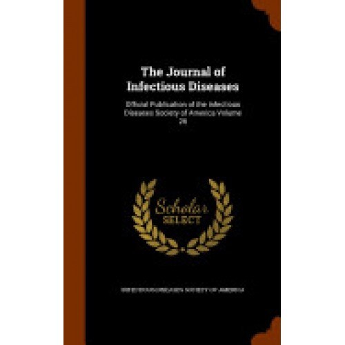 The Journal of Infectious Diseases: Official Publication of the Infectious Diseases Society of America Volume 26