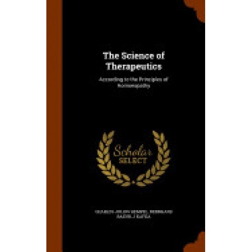 The Science of Therapeutics: According to the Principles of Homoeopathy