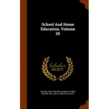 School and Home Education, Volume 20 School and Home Education, Volume 20