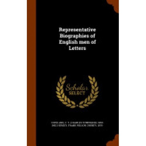 Representative Biographies of English Men of Letters