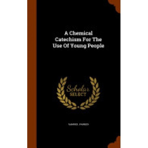 A Chemical Catechism for the Use of Young People