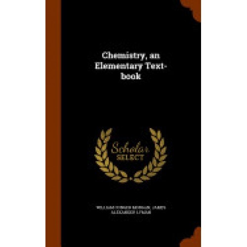 Chemistry, an Elementary Text-Book