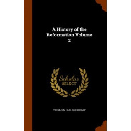 A History of the Reformation Volume 2