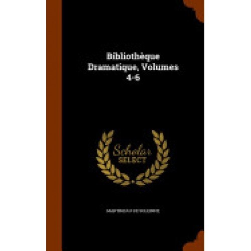Bibliotheque Dramatique, Volumes 4-6