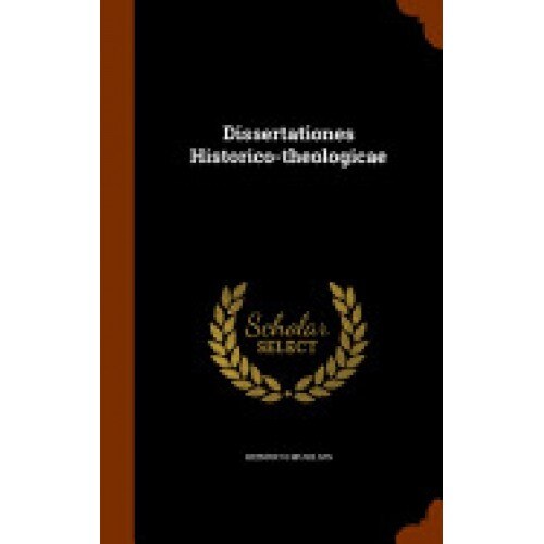 Dissertationes Historico-Theologicae