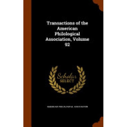 Transactions of the American Philological Association, Volume 92