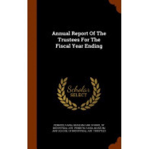 Annual Report of the Trustees for the Fiscal Year Ending