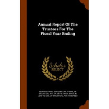 Annual Report of the Trustees for the Fiscal Year Ending Annual Report of the Trustees for the Fiscal Year Ending
