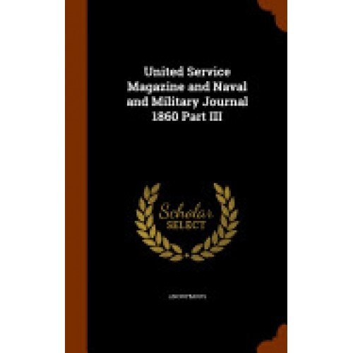 United Service Magazine and Naval and Military Journal 1860 Part III