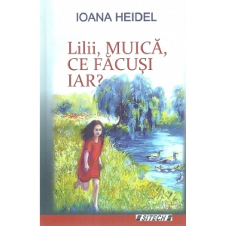 Lilii, Muica, Ce Facusi Iar? - Ioana Heidel