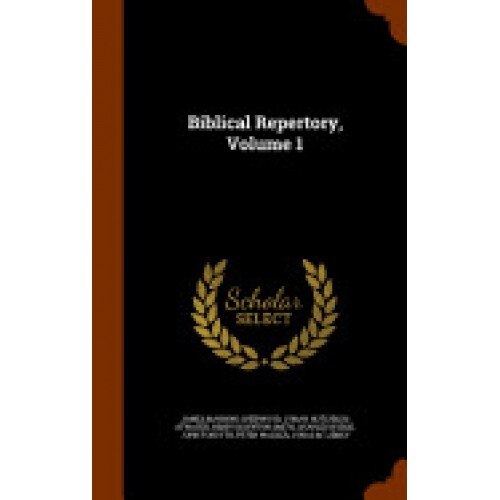 Biblical Repertory, Volume 1