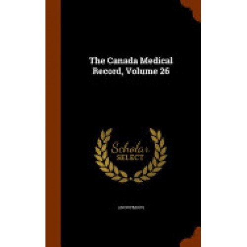 The Canada Medical Record, Volume 26