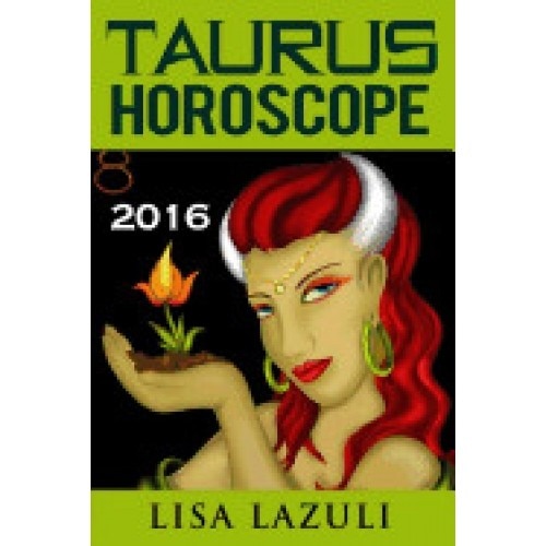 Taurus Horoscope 2016: Astrology and Numerology Horoscopes 2016