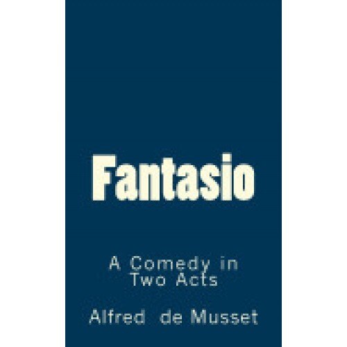 Fantasio: A Comedy in Two Acts
