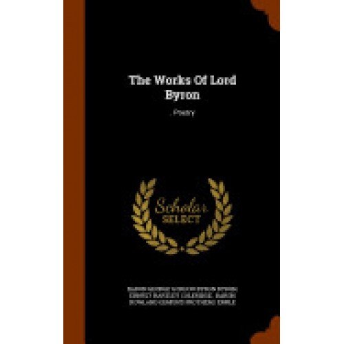 The Works of Lord Byron: . Poetry