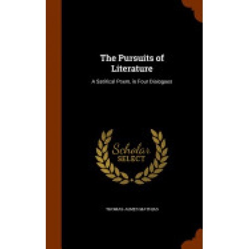 The Pursuits of Literature: A Satirical Poem, in Four Dialogues