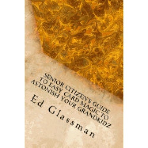 Senior Citizens Guide to Easy Card Magic to Astonish Your Grandkidz: Family Magic-5