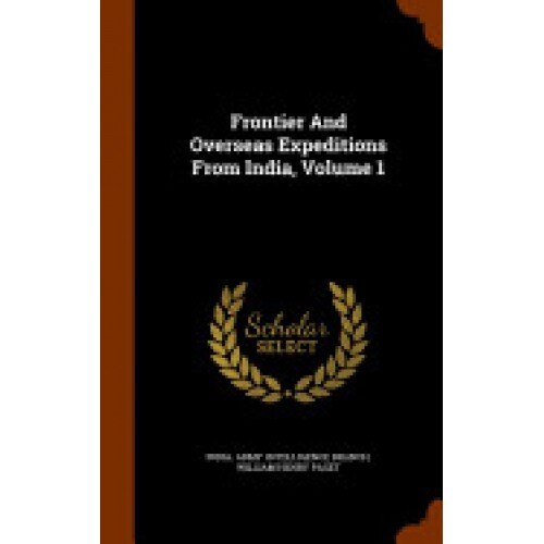 Frontier and Overseas Expeditions from India, Volume 1
