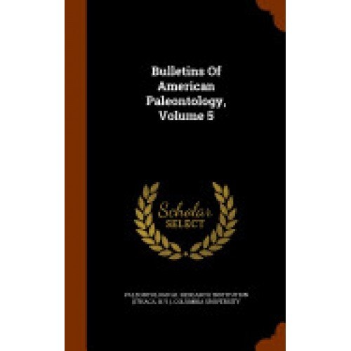 Bulletins of American Paleontology, Volume 5