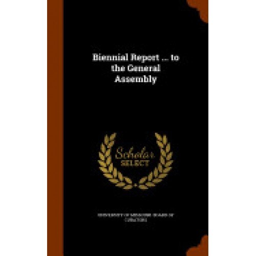 Biennial Report ... to the General Assembly