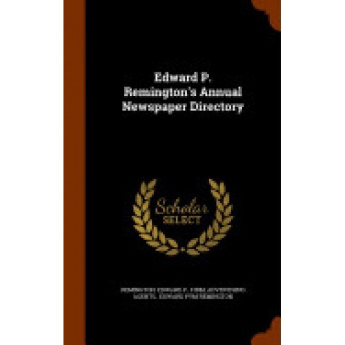 Edward P. Remington's Annual Newspaper Directory
