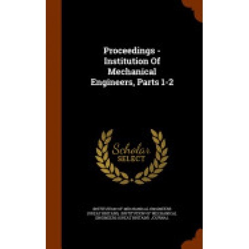 Proceedings - Institution of Mechanical Engineers, Parts 1-2