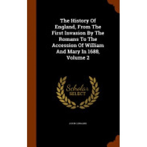 The History of England, from the First Invasion by the Romans to the Accession of William and Mary in 1688, Volume 2