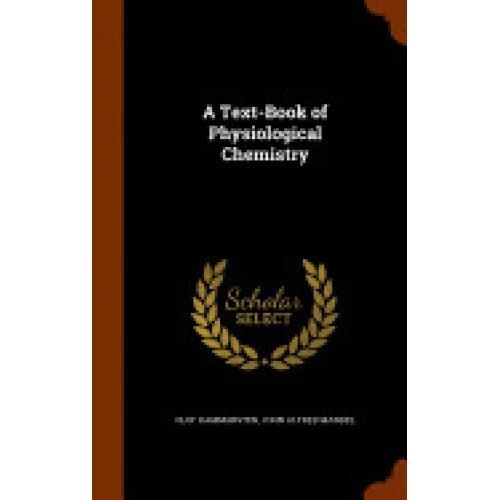A Text-Book of Physiological Chemistry