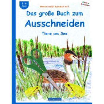 Brockhausen Bastelbuch Bd.1: Das Grosse Buch Zum Ausschneiden: Tiere Am See Brockhausen Bastelbuch Bd.1: Das Grosse Buch Zum Ausschneiden: Tiere Am See