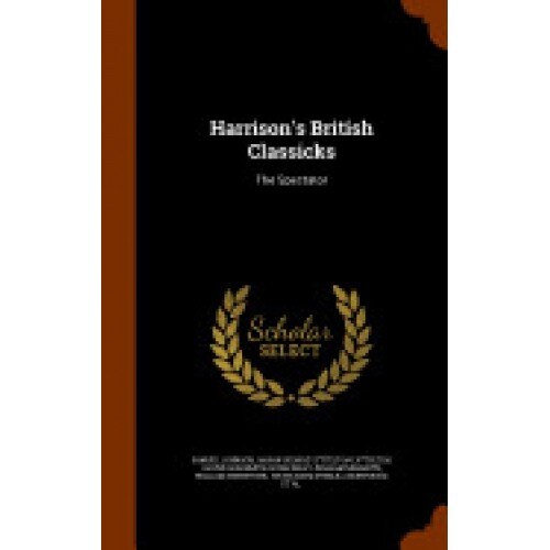 Harrison's British Classicks: The Spectator