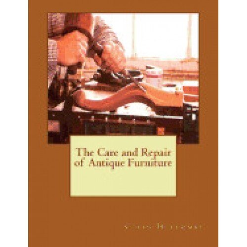 The Care and Repair of Antique Furniture